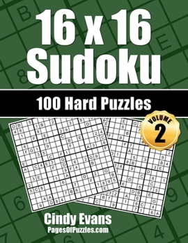 Paperback 16x16 Sudoku Hard Puzzles - Volume 2: 100 Hard 16x16 Sudoku Puzzles for the Experienced Solver Book