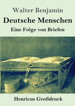 Paperback Deutsche Menschen (Großdruck): Eine Folge von Briefen [German] Book