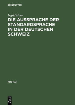 Hardcover Die Aussprache Der Standardsprache in Der Deutschen Schweiz [German] Book