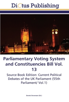 Paperback Parliamentary Voting System and Constituencies Bill Vol. 13 Book