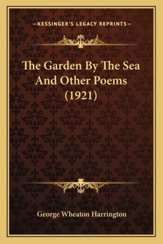 Paperback The Garden By The Sea And Other Poems (1921) Book