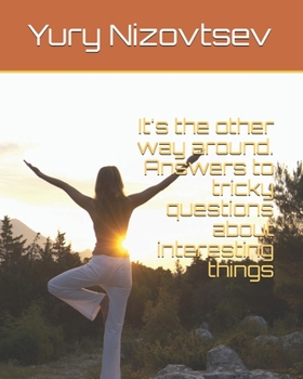 Paperback It's the other way around. Answers to tricky questions about interesting things Book