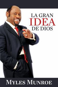 Paperback La Gran Idea de Dios: En Busca de algo diferente y sublime (Spanish Edition) [Spanish] Book