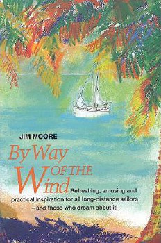 Paperback By Way of the Wind: Refreshing, Amusing and Practical Inspiration for All Long-Distance Sailors -- And Those Who Dream about It! Book