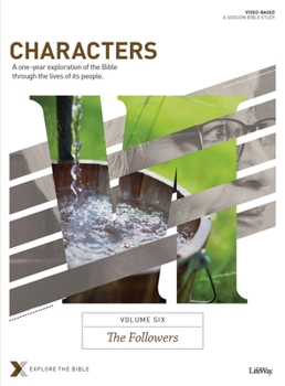 Paperback Characters Volume 6: The Followers - Bible Study Book: A One-Year Exploration of the Bible Through the Lives of Its People Volume 6 Book