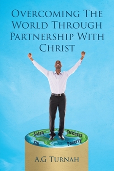 Paperback Overcoming the World through Partnership with Christ Book