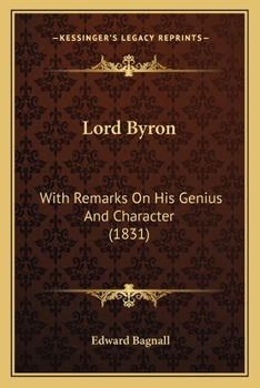 Paperback Lord Byron: With Remarks On His Genius And Character (1831) Book