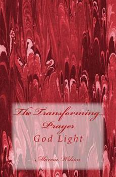 Paperback The Transforming Prayer: God Light Book