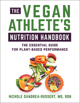 Paperback The Vegan Athlete's Nutrition Handbook: The Essential Guide for Plant-Based Performance Book