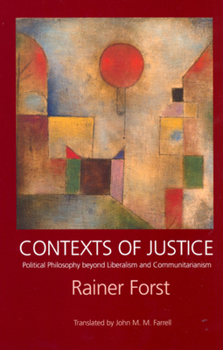 Contexts of Justice: Political Philosophy beyond Liberalism and Communitarianism (Philosophy, Social Theory, and the Rule of Law) - Book  of the Philosophy, Social Theory, and the Rule of Law