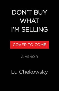 Hardcover Don't Buy What I'm Selling: On Breaking Up with Advertising and Finally Learning to Love My Whole, Fat Self Book