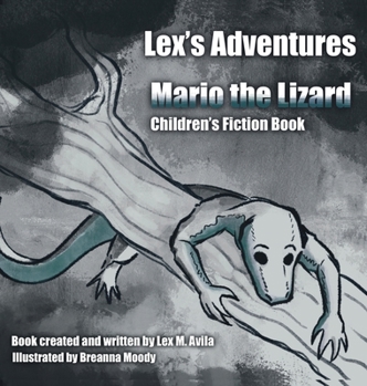Hardcover Lex's Adventures: Mario The Lizard Book