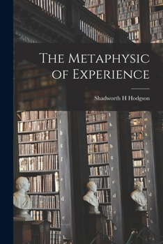 Paperback The Metaphysic of Experience Book