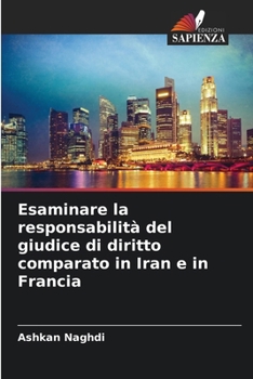 Esaminare la responsabilità del giudice di diritto comparato in Iran e in Francia (Italian Edition)
