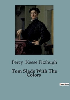 Paperback Tom Slade With The Colors: A Scout's Dilemma: Duty and Honor Book