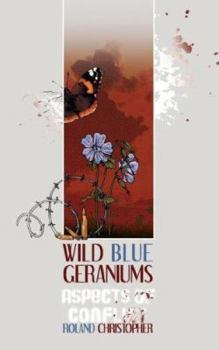 Paperback Wild Blue Geraniums: Aspects of Conflict Book