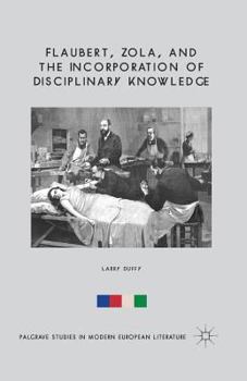 Paperback Flaubert, Zola, and the Incorporation of Disciplinary Knowledge Book