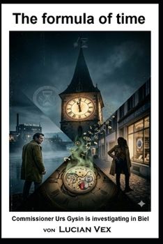 The formula of time: Commissioner Urs Gysin is investigating in Biel (Swiss Crimes)