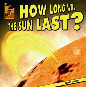 How Long Will the Sun Last? - Book  of the Space Mysteries