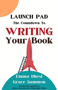 Paperback Launch Pad: The Countdown to Writing Your Book