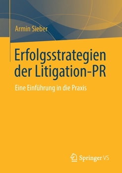 Paperback Erfolgsstrategien Der Litigation-PR: Eine Einführung in Die PRAXIS [German] Book