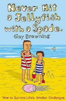 Paperback Never Hit a Jellyfish With a Spade : How to Survive Life's Smaller Challenges Book