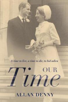 Paperback Our Time: A time to live, a time to die, to bid adieu Book