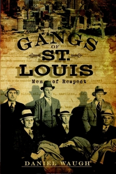 Paperback Gangs of St. Louis: Men of Respect Book