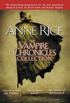 Paperback The Vampire Chronicles Collection: Interview with the Vampire, the Vampire Lestat, the Queen of the Damned Book
