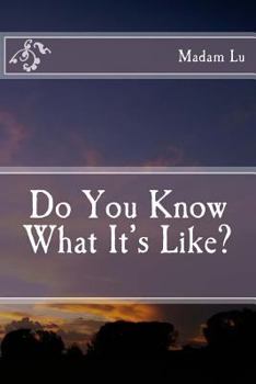Paperback Do You Know What It's Like? Book