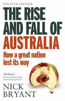 Paperback The Rise and Fall of Australia How a Great Nation Lost It's Way Book