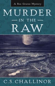 Murder in the Raw: A Rex Graves Mystery - Book #2 of the Rex Graves Mystery