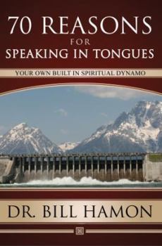 Paperback Seventy Reasons for Speaking in Tongues: Your Own Built in Spiritual Dynamo Book