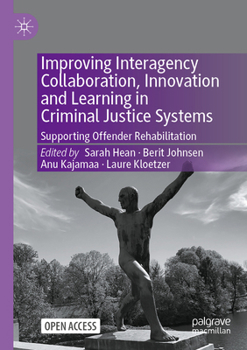 Paperback Improving Interagency Collaboration, Innovation and Learning in Criminal Justice Systems: Supporting Offender Rehabilitation Book