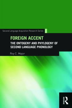 Paperback Foreign Accent: The Ontogeny and Phylogeny of Second Language Phonology Book
