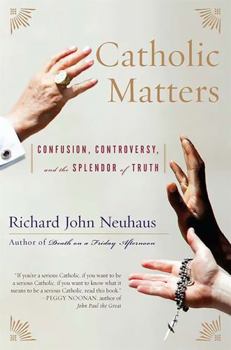 Paperback Catholic Matters: Confusion, Controversy, and the Splendor of Truth Book