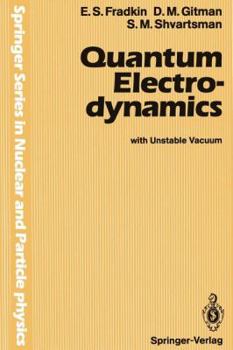Paperback Quantum Electrodynamics: With Unstable Vacuum Book