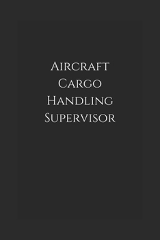 Paperback Aircraft Cargo Handling Supervisor: Notebook Book