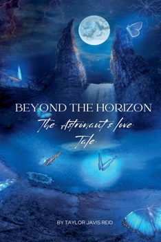 Paperback Beyond the Horizon: The Astronaut's Love Tale Book