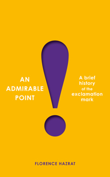 Paperback An Admirable Point: A Brief History of the Exclamation Mark! Book
