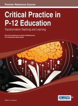 Hardcover Critical Practice in P-12 Education: Transformative Teaching and Learning Book