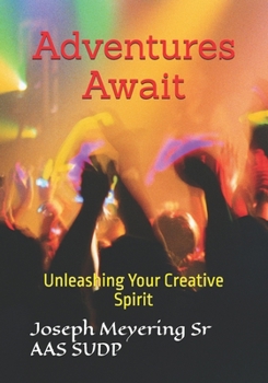 Adventures Await: Unleashing Your Creative Spirit