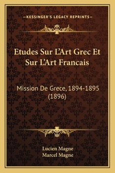 Paperback Etudes Sur L'Art Grec Et Sur L'Art Francais: Mission De Grece, 1894-1895 (1896) [French] Book