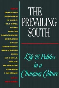 Hardcover The Prevailing South: Life and Politics in a Changing Culture Book