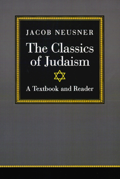 Paperback The Classics of Judaism: A Textbook and Reader Book
