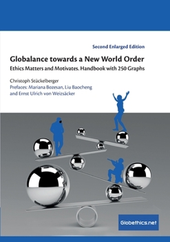 Paperback Globalance towards a New World Order: Ethics Matters and Motivates. Handbook with 250 Graphs Book