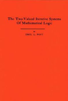Paperback The Two-Valued Iterative Systems of Mathematical Logic Book