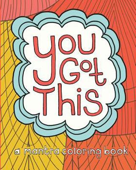 Paperback You Got This: A Mantra Coloring Book