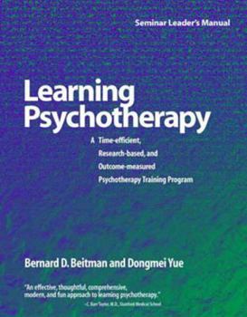 Paperback Learning Psychotherapy: A Time-Efficient, Research-Based, and Outcome-Measured Psychotherapy Training Program Book