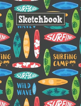 Paperback Sketchbook: 8.5 x 11 Notebook for Creative Drawing and Sketching Activities with Unique Surfing Themed Cover Design Book